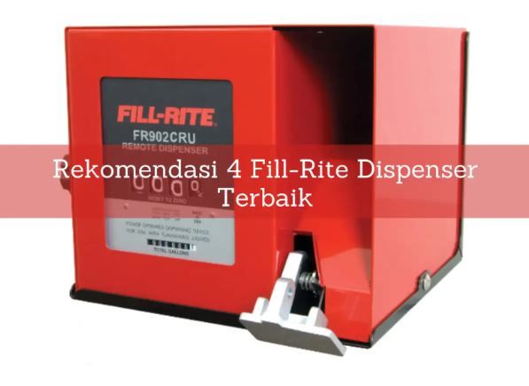 article Rekomendasi 4 Fill-Rite Dispenser Terbaik cover thumbnail