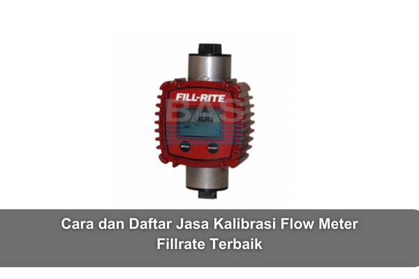 article Cara dan Daftar Jasa Kalibrasi Flow Meter Fillrate Terbaik cover image