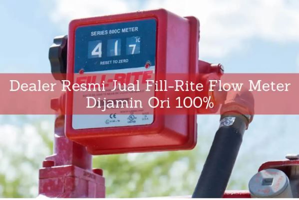 article Dealer Resmi Jual Fill-Rite Flow Meter Dijamin Ori 100% cover image